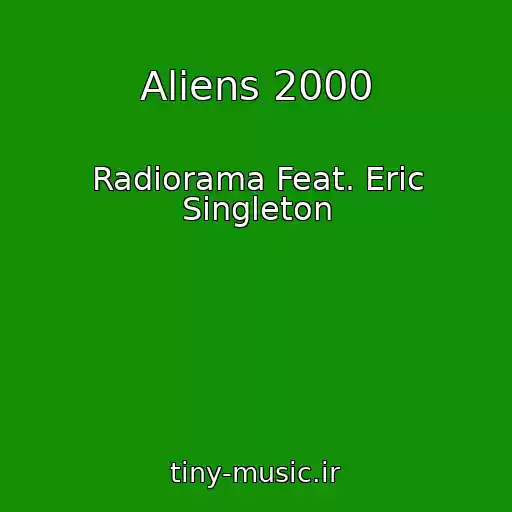 کاور آهنگ Aliens 2000 از Radiorama Feat. Eric Singleton