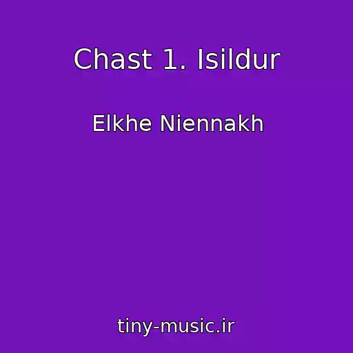 کاور آهنگ Chast 1. Isildur از Elkhe Niennakh