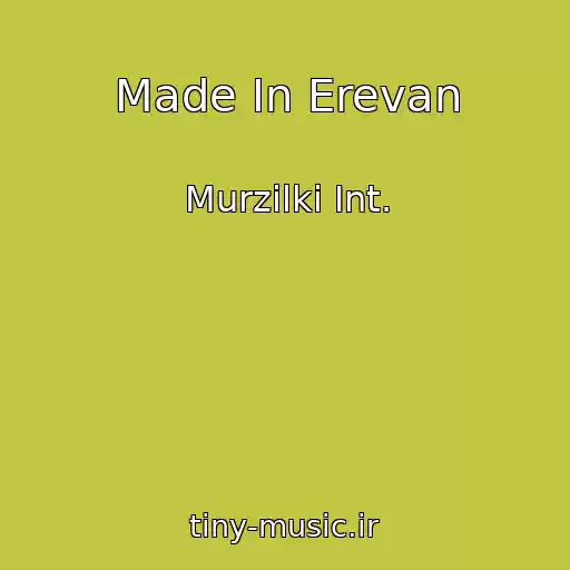 کاور آهنگ Made In Erevan از Murzilki Int.