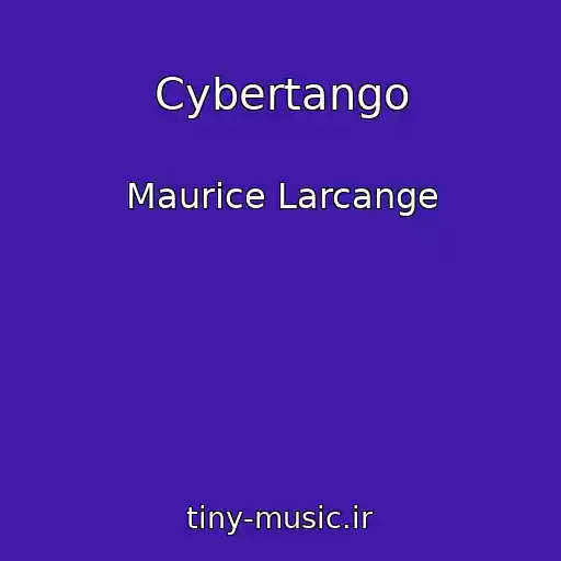 کاور آهنگ Cybertango از Maurice Larcange