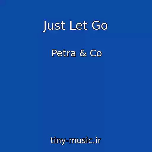 کاور آهنگ Just Let Go از Petra & Co
