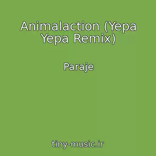 کاور آهنگ Animalaction (Yepa Yepa Remix) از Paraje