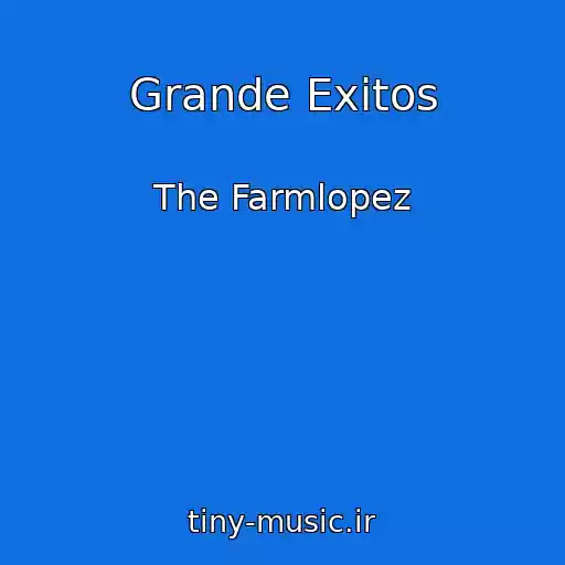 کاور آهنگ Grande Exitos از The Farmlopez