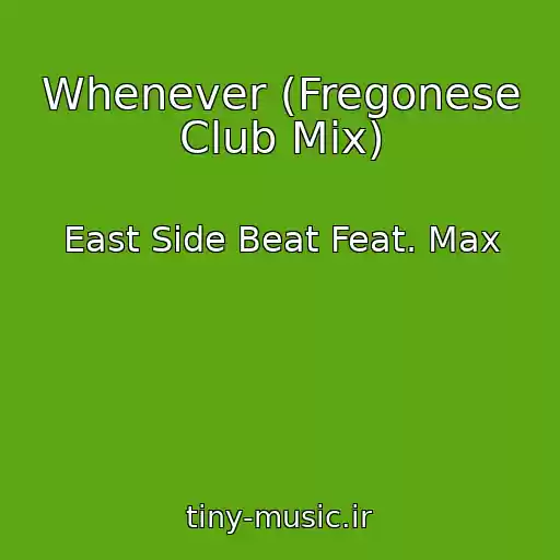 کاور آهنگ Whenever (Fregonese Club Mix) از East Side Beat Feat. Max