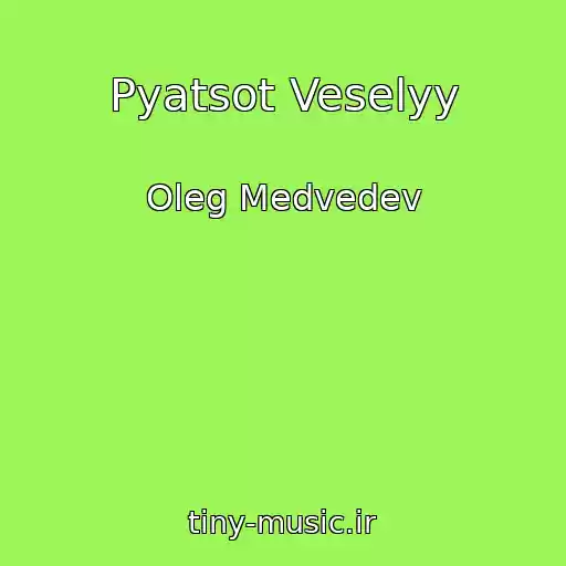 کاور آهنگ Pyatsot Veselyy از Oleg Medvedev