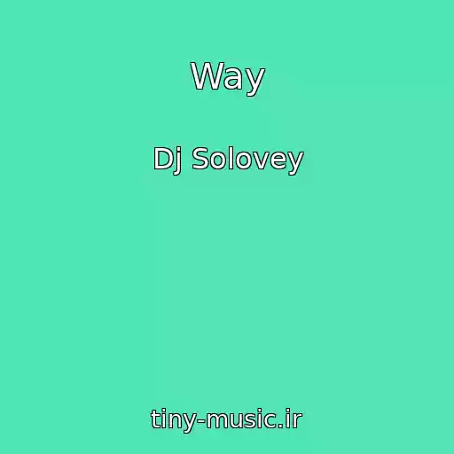 کاور آهنگ Way از Dj Solovey