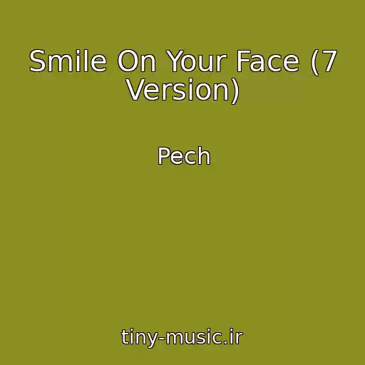 کاور آهنگ Smile On Your Face (7 Version) از Pech