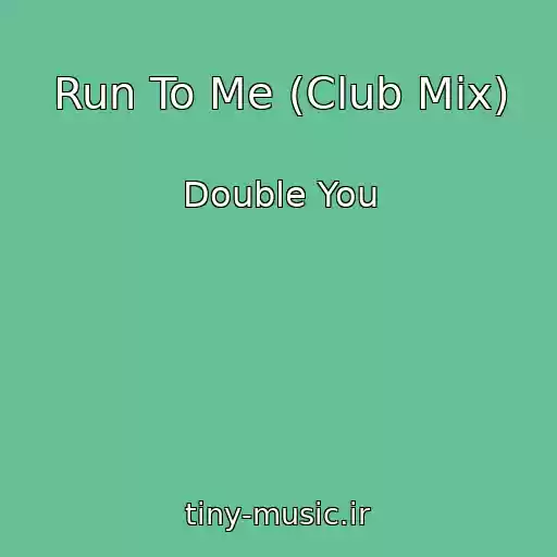 کاور آهنگ Run To Me (Club Mix) از Double You