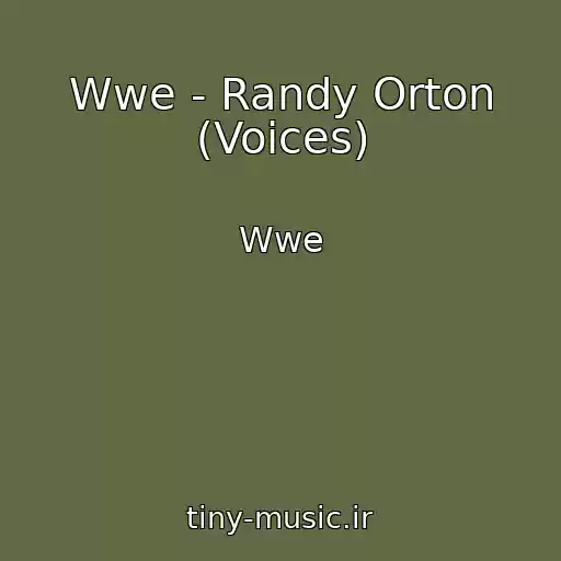 کاور آهنگ Wwe - Randy Orton (Voices) از Wwe