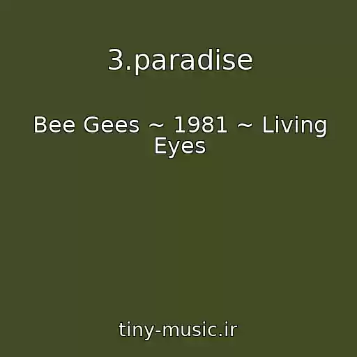 کاور آهنگ 3.paradise از Bee Gees ~ 1981 ~ Living Eyes