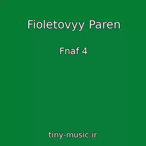 کاور آهنگ Fioletovyy Paren از Fnaf 4