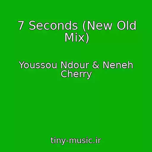کاور آهنگ 7 Seconds (New Old Mix) از Youssou Ndour & Neneh Cherry