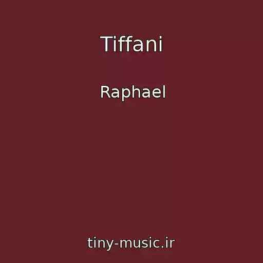 کاور آهنگ Tiffani از Raphael