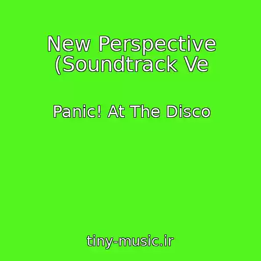 کاور آهنگ New Perspective (Soundtrack Ve از Panic! At The Disco