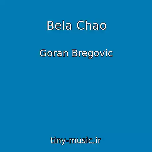 کاور آهنگ Bela Chao از Goran Bregovic