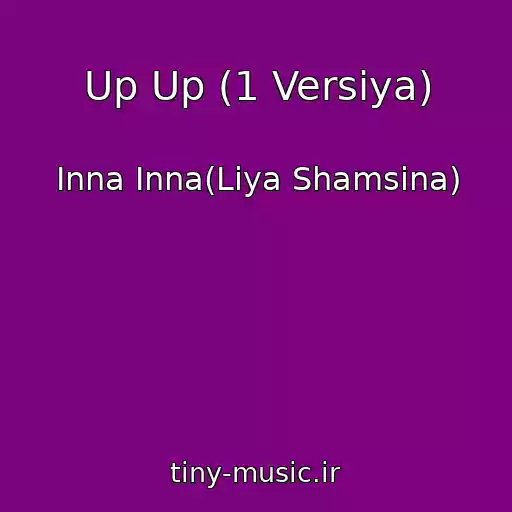 کاور آهنگ Up Up (1 Versiya) از Inna Inna(Liya Shamsina)