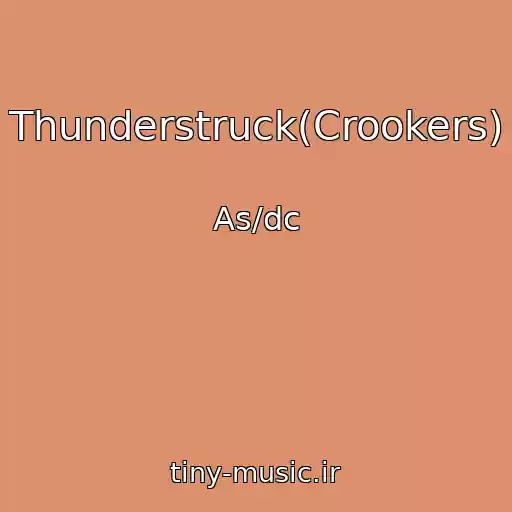 کاور آهنگ Thunderstruck(Crookers) از As/dc
