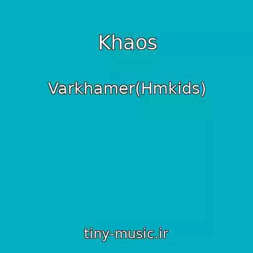 کاور آهنگ Khaos از Varkhamer(Hmkids)