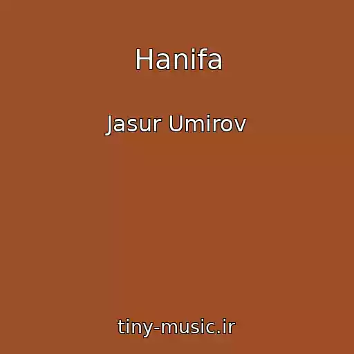 کاور آهنگ Hanifa از Jasur Umirov