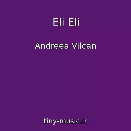کاور آهنگ Eli Eli از Andreea Vilcan