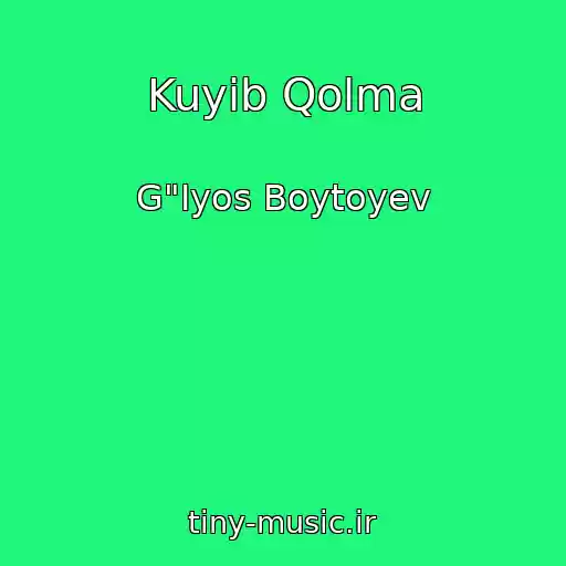 کاور آهنگ Kuyib Qolma از G"Iyos Boytoyev