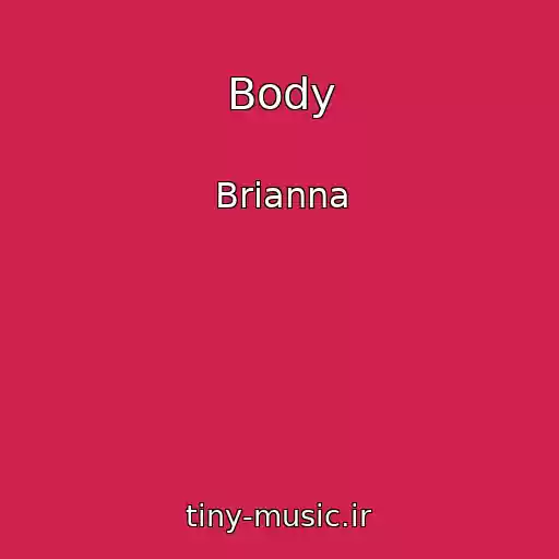 کاور آهنگ Body از Brianna