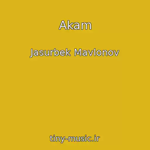 کاور آهنگ Akam از Jasurbek Mavlonov