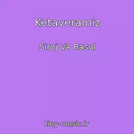 کاور آهنگ Ketaveramiz از Siroj Va Rasul
