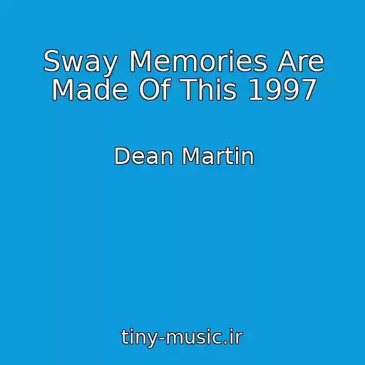 کاور آهنگ Sway Memories Are Made Of This 1997 از Dean Martin