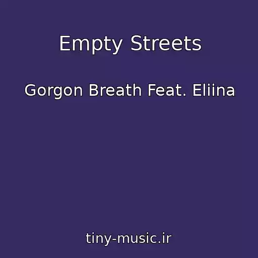 کاور آهنگ Empty Streets از Gorgon Breath Feat. Eliina
