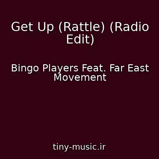 کاور آهنگ Get Up (Rattle) (Radio Edit) از Bingo Players Feat. Far East Movement
