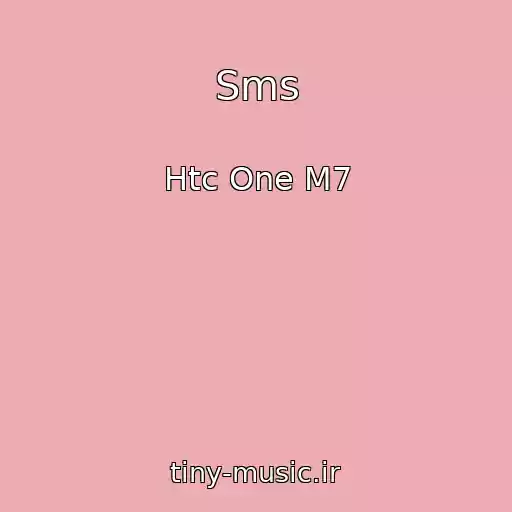 کاور آهنگ Sms از Htc One M7
