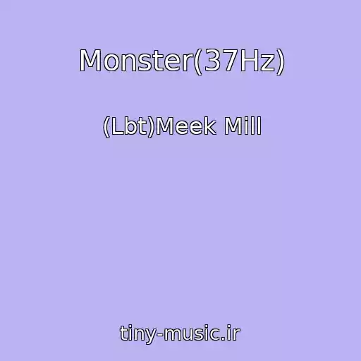 کاور آهنگ Monster(37Hz) از (Lbt)Meek Mill