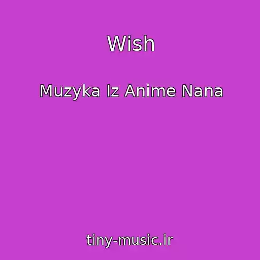 کاور آهنگ Wish از Muzyka Iz Anime Nana