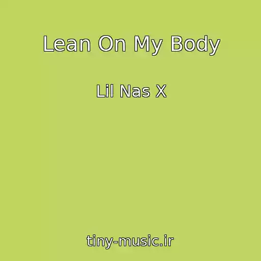 کاور آهنگ Lean On My Body از Lil Nas X
