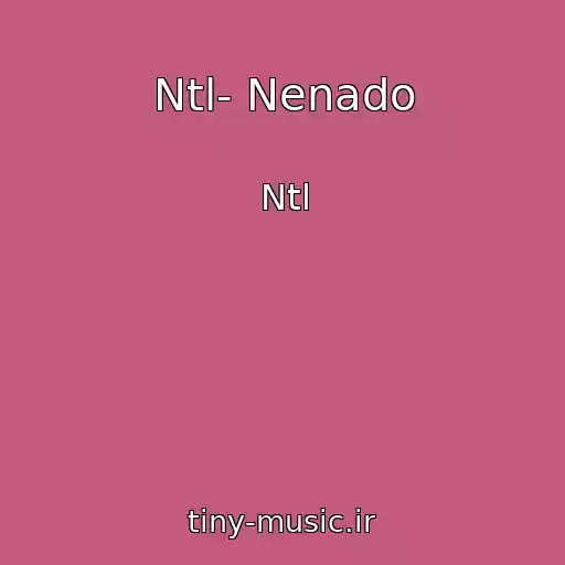 کاور آهنگ Ntl- Nenado از Ntl