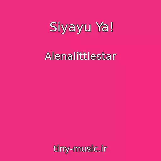 کاور آهنگ Siyayu Ya! از Alenalittlestar