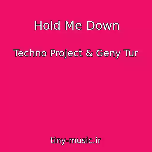 کاور آهنگ Hold Me Down از Techno Project & Geny Tur