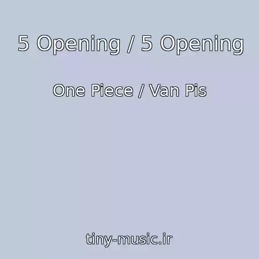 کاور آهنگ 5 Opening / 5 Opening از One Piece / Van Pis