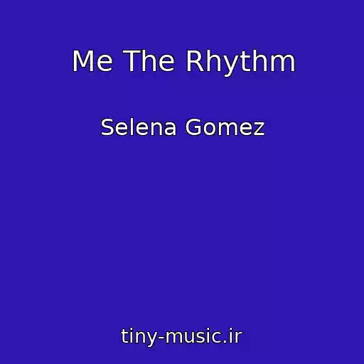 کاور آهنگ Me The Rhythm از Selena Gomez