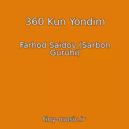 کاور آهنگ 360 Kun Yondim از Farhod Saidov (Sarbon Guruhi)