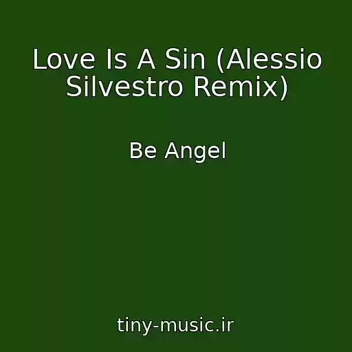 کاور آهنگ Love Is A Sin (Alessio Silvestro Remix) از Be Angel