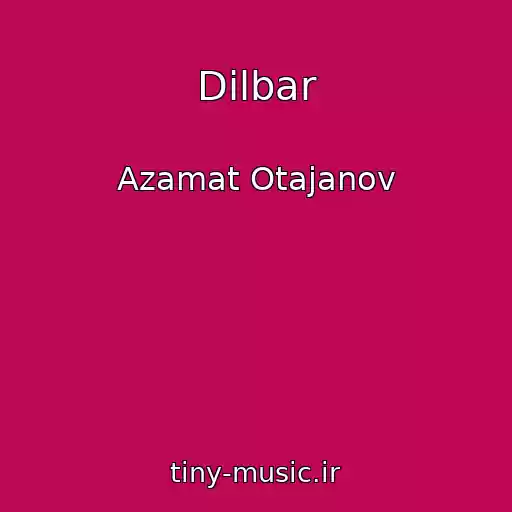 کاور آهنگ Dilbar از Azamat Otajanov