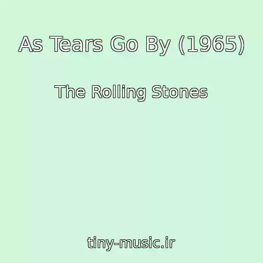 کاور آهنگ As Tears Go By (1965) از The Rolling Stones