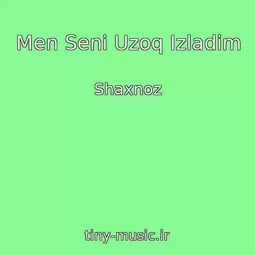 کاور آهنگ Men Seni Uzoq Izladim از Shaxnoz