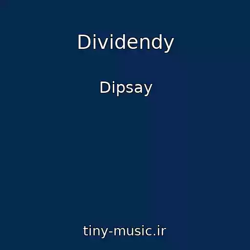 کاور آهنگ Dividendy از Dipsay