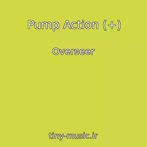 کاور آهنگ Pump Action (+) از Overseer