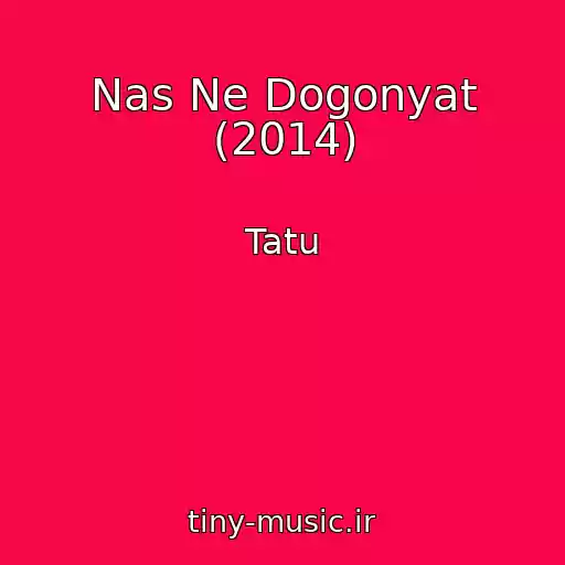کاور آهنگ Nas Ne Dogonyat (2014) از Tatu