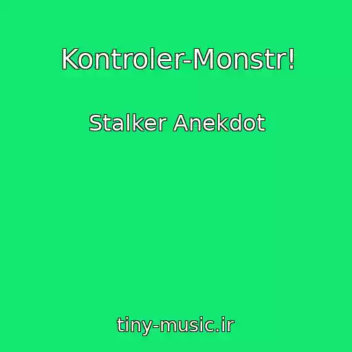 کاور آهنگ Kontroler-Monstr! از Stalker Anekdot