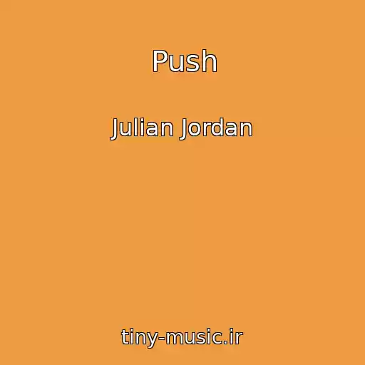 کاور آهنگ Push از Julian Jordan